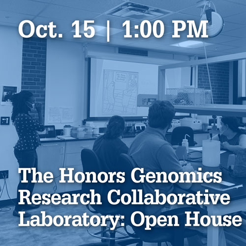 October 15 at 1 PM | Open House: The Honors Genomics Research Collaborative Laboratory