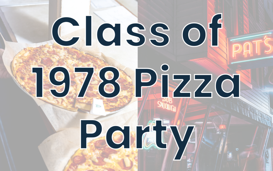 Class of 1978 Pizza Party – Friday 5:30pm